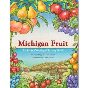 Michigan Fruit Book An Artful Coloring & Activity Book