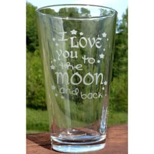 Engraved Pint Glass I Love You to the Moon and Back