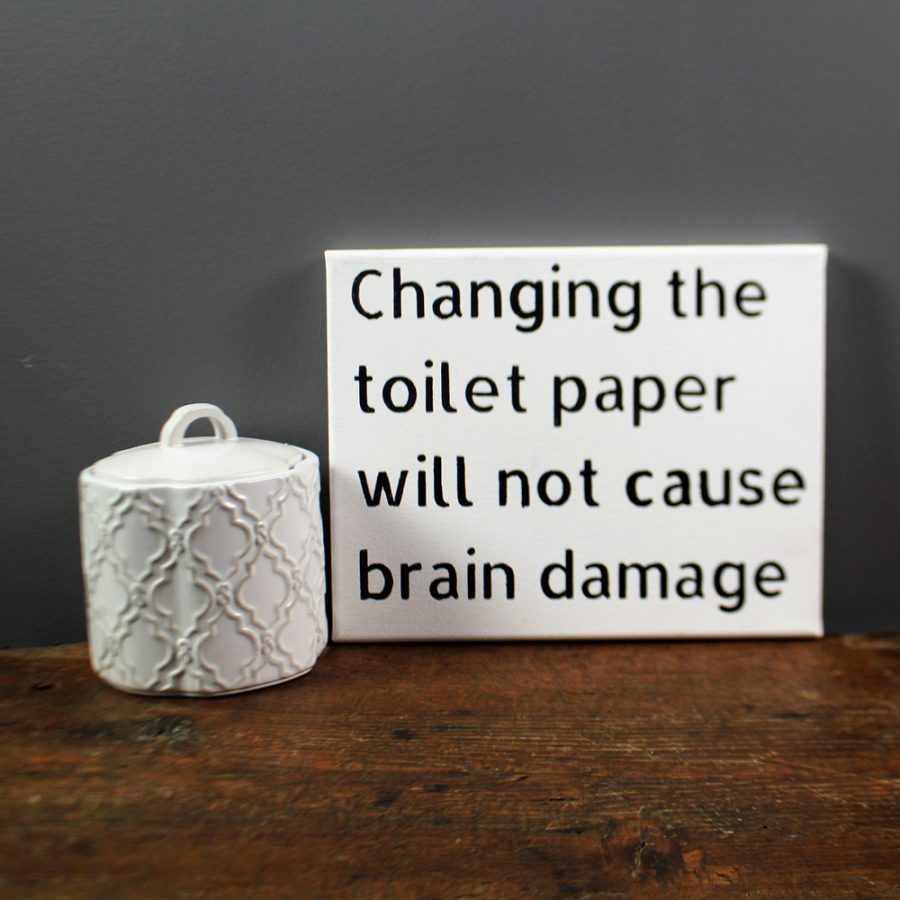 Changing the toilet paper canvas sign