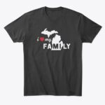 i ❤ my Michigan FAMILY Tshirt Multiple Colors - Image 6