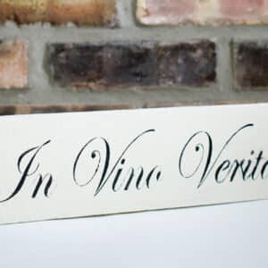 In Vino Veritas Sign