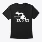 If You're From Michigan You're Family Tshirt - Image 3