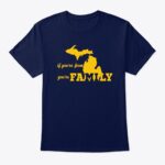 If You're From Michigan You're Family Tshirt - Image 10