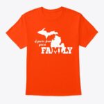 If You're From Michigan You're Family Tshirt - Image 11