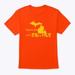 If You're From Michigan You're Family Tshirt - Image 12
