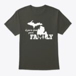 If You're From Michigan You're Family Tshirt - Image 17