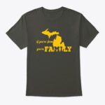 If You're From Michigan You're Family Tshirt - Image 18