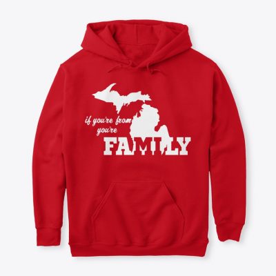 If You're From Michigan You're Family Hoodie Red