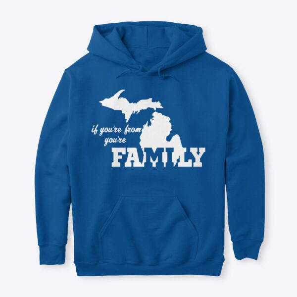 If You're From Michigan You're Family Hoodie Royal Blue