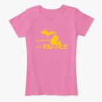 If You're From Michigan You're Family Ladies Tee Pink