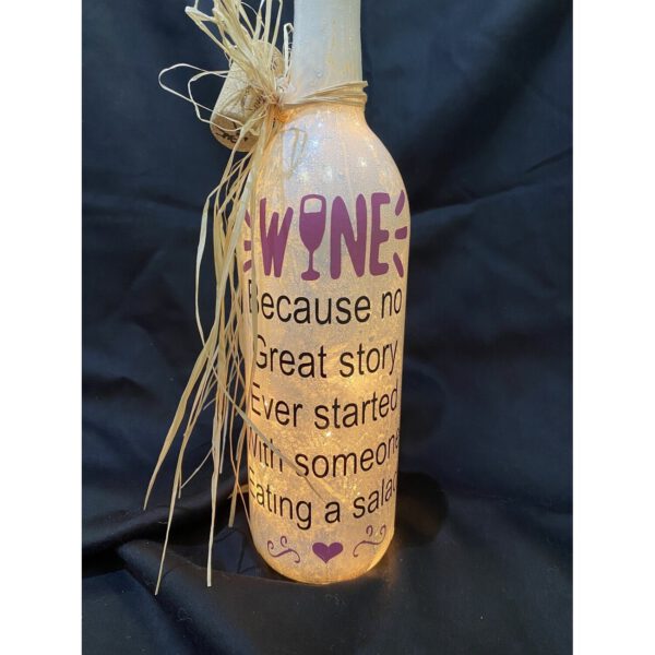 Lighted Wine Bottle Wine Because No Great Story Ever Started with Someone Eating a Salad